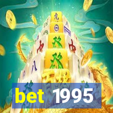 bet 1995